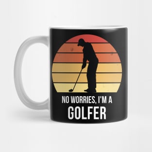 No worries i'm a golfer Mug